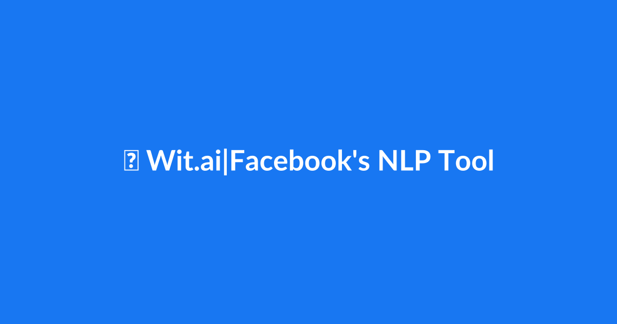 Wit.ai: Facebook's Secret Weapon